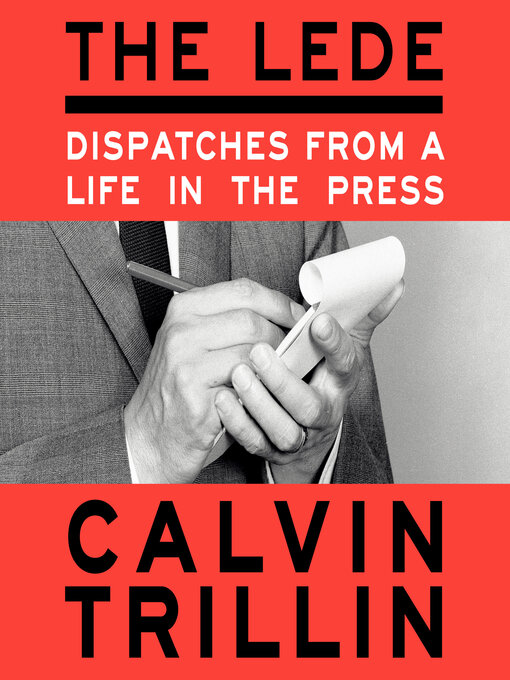 Title details for The Lede by Calvin Trillin - Available